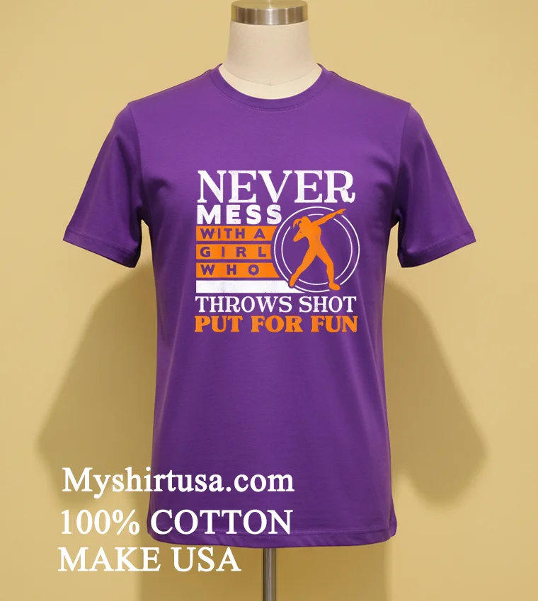 Never Mess With A Girl Who Throws Shot Put For Fun Vintage Shirt - purple-shirt Never Mess With A Girl Who Throws Shot Put For Fun Vintage Shirt Purple Shirt