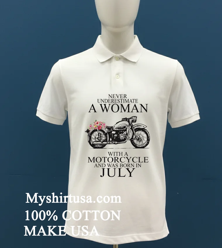 Never Underestimate A Woman With A Motorcycle Who Was Born In July Shirt - white-t-shirt Never Underestimate A Woman With A Motorcycle Who Was Born In July Shirt White T Shirt 1