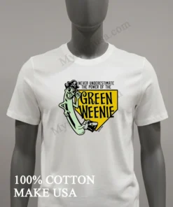 Never Underestimate The Power Of The Green Weenie funny america t-shirts