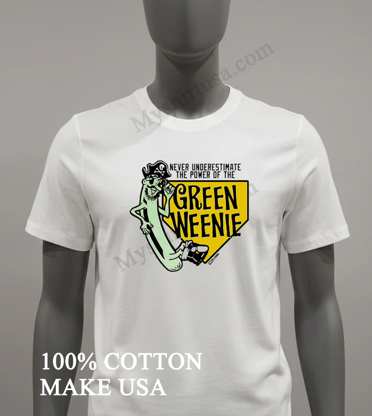 Never Underestimate The Power Of The Green Weenie Shirt White T Shirt 2