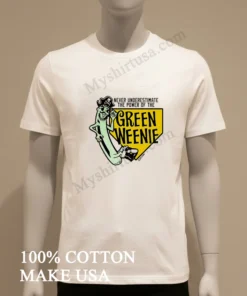 Never Underestimate The Power Of The Green Weenie funny america t-shirts