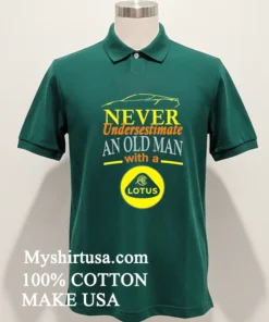 Never Undersestimate An Old Man With A Lotus Shirt Green Shirt