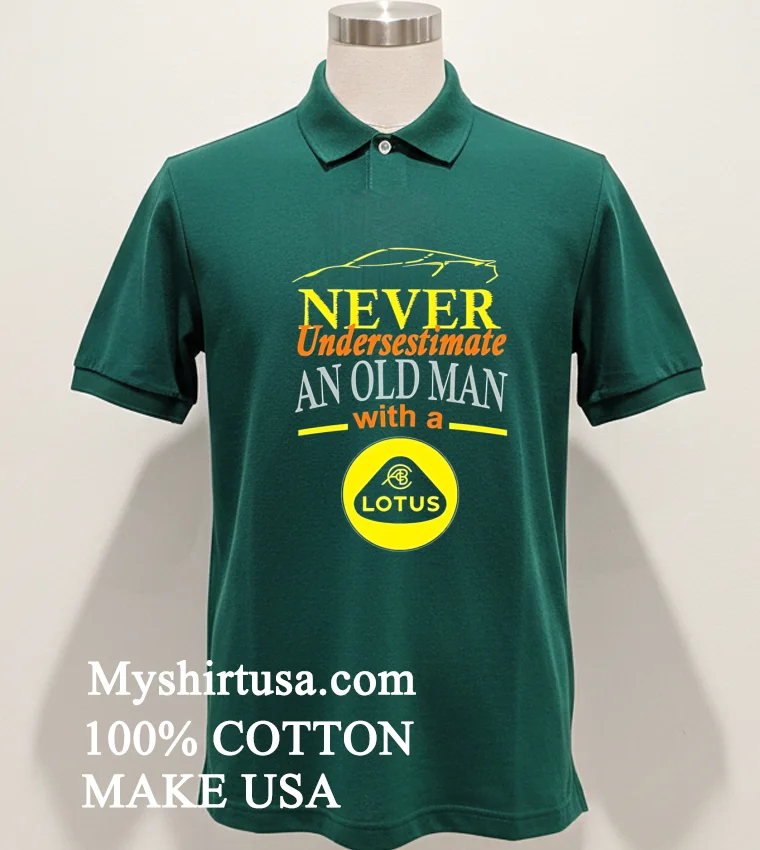 Never Undersestimate An Old Man With A Lotus Shirt - green-shirt Never Undersestimate An Old Man With A Lotus Shirt Green Shirt