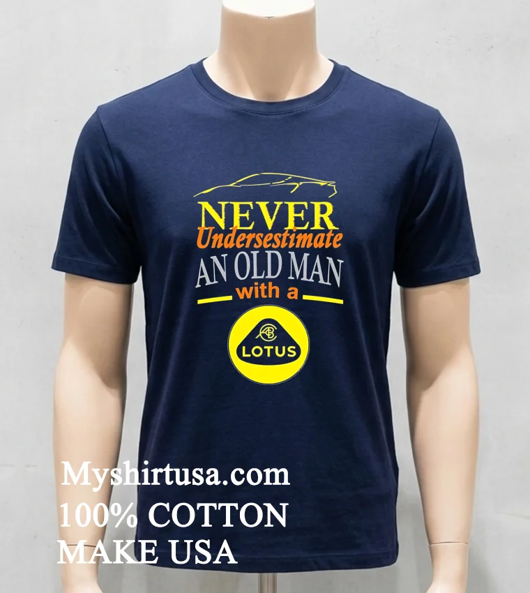 Never Undersestimate An Old Man With A Lotus Shirt - navy-shirt Never Undersestimate An Old Man With A Lotus Shirt Navy Shirt