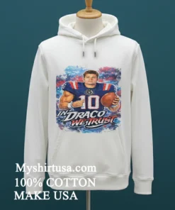 New England Patriots Drake Maye In Draco We Trust Shirt