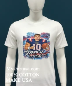 New England Patriots Drake Maye In Draco We Trust Shirt