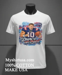 New England Patriots Drake Maye In Draco We Trust Shirt