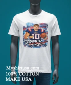 New England Patriots Drake Maye In Draco We Trust Shirt