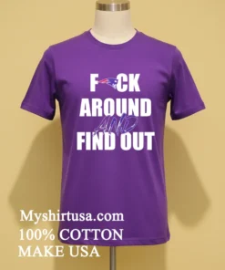 New England Patriots Fuck Around And Find Out Shirt