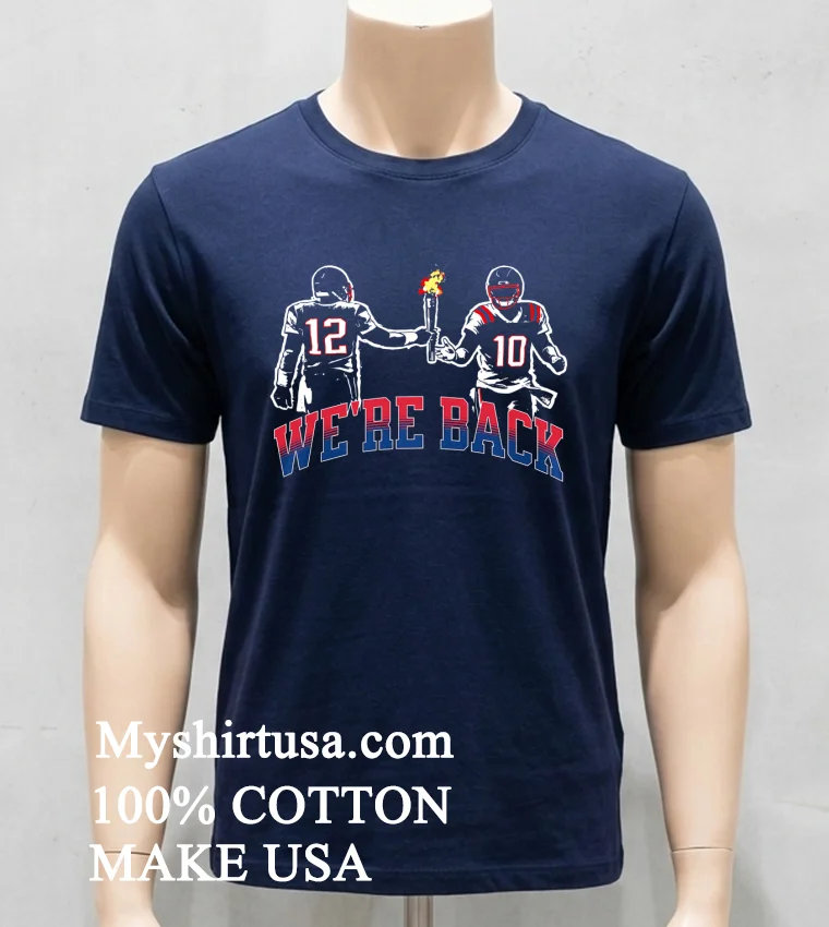 New England Patriots Tom Brady Hand Over The Torch Drake Maye We Re Back Shirt - navy-shirt New England Patriots Tom Brady Hand Over The Torch Drake Maye Were Back Shirt Navy Shirt