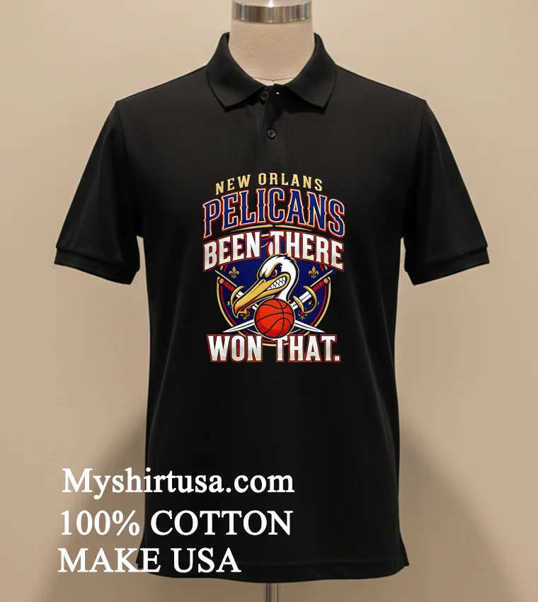New Orleans Pelicans Been There Won That Shirt - balck-shirt New Orleans Pelicans Been There Won That Shirt Balck Shirt 2