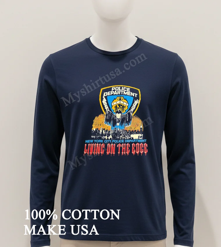 New York City Police Department Living On The Edge Shirt Hoodie Shirt