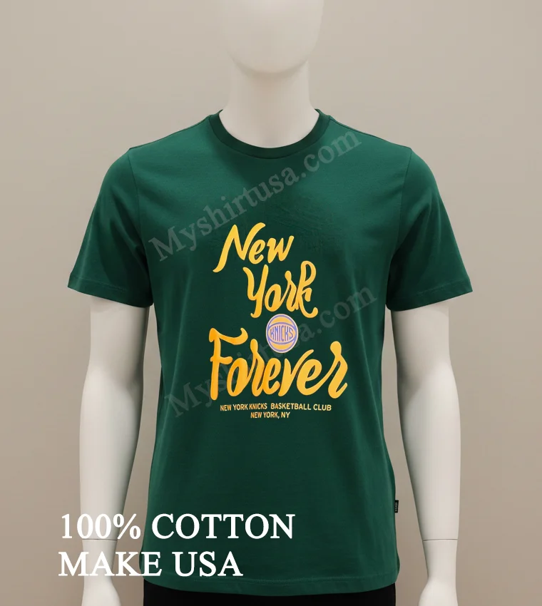 New York Knicks Forever Basketball Club New York Ny funny america t-shirts - green-shirt New York Knicks Forever Basketball Club New York Ny Shirt Green Shirt