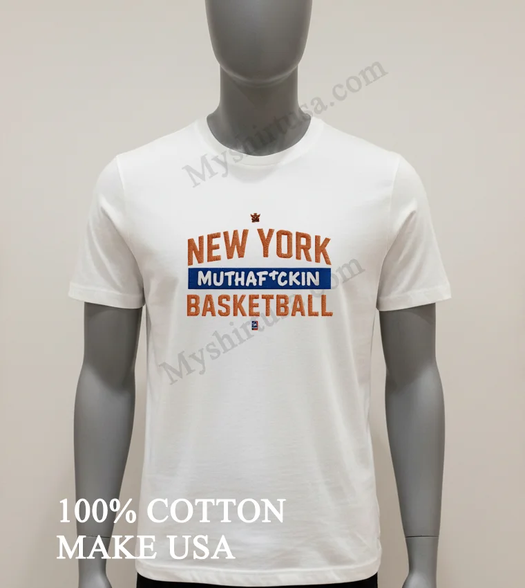 New York Muthafckin Basketball Orange And Blue Shirt White T Shirt 1