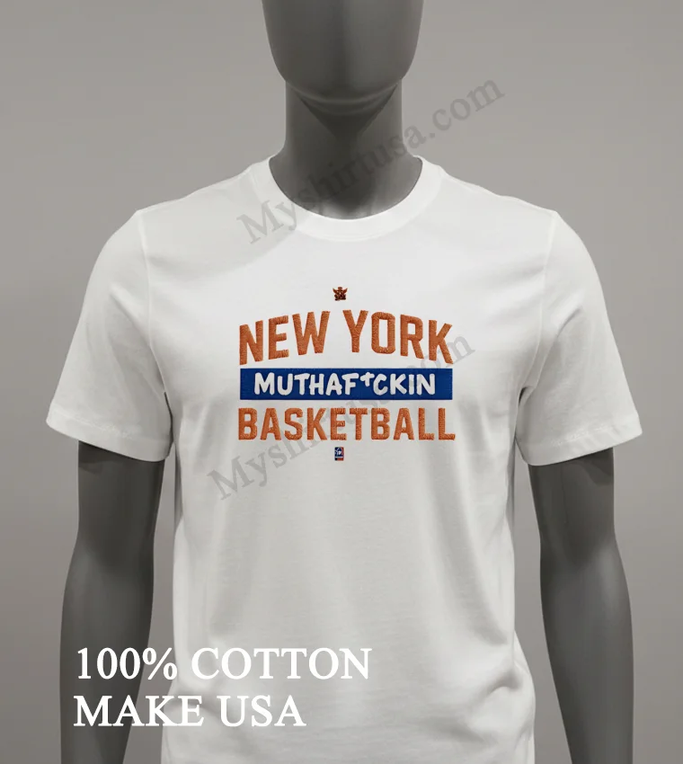 New York Muthafckin Basketball Orange And Blue Shirt White T Shirt 2