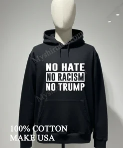 No Hate No Racism No Trump Political Statement funny america t-shirts