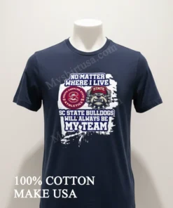 No Matter Where I Live Sc State Bulldogs Athletics funny america t-shirts