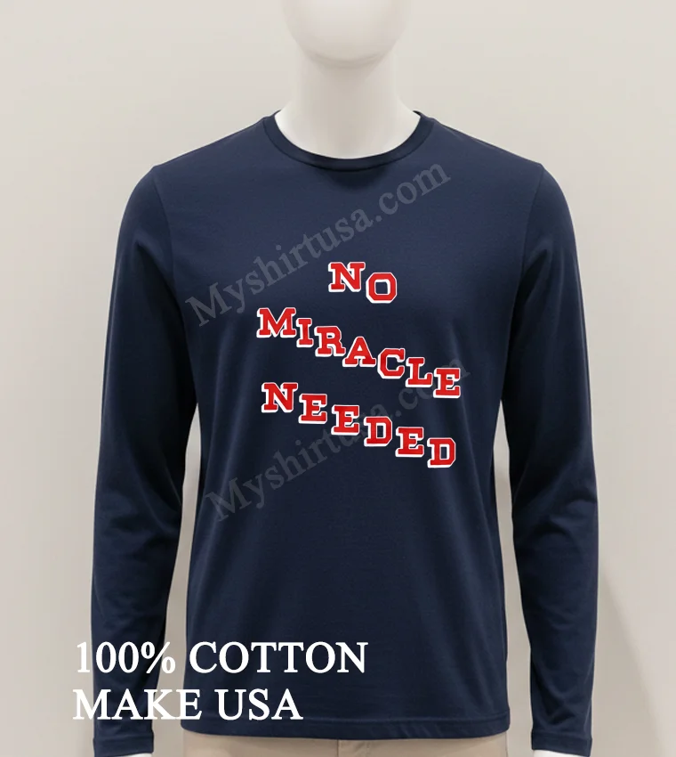 No Miracle Needed Bold Red Varsity Lettering Shirt Hoodie Shirt 1