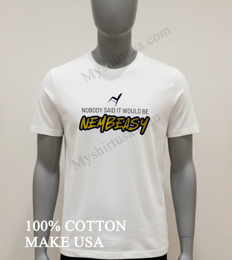 Nobody Said It Would Be Nembeasy Andrew Nembhard Indiana Pacers Folding Chair funny america t-shirts - white-t-shirt Nobody Said It Would Be Nembeasy Andrew Nembhard Indiana Pacers Folding Chair Shirt White T Shirt 1