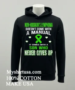 Non Hodgkin S Lymphoma Comes With A Son Who Never Gives Up Shirt