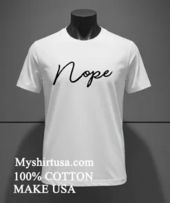 Nope Letter Simple Shirt