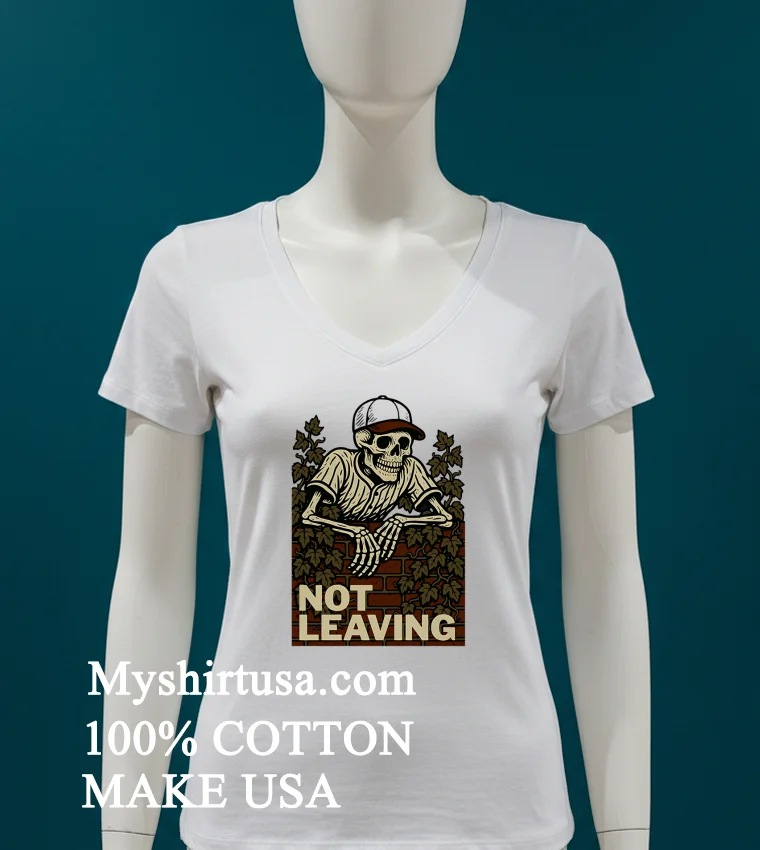 Not Leaving Skeleton Shirt - white-t-shirt Not Leaving Skeleton Shirt White T Shirt