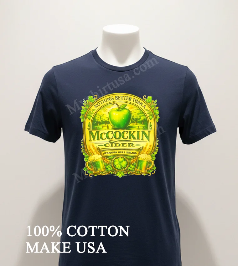 Nothing Better Than A Mccockin Cider Missionary Hills Ireland Shirt Navy Shirt