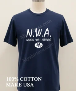 N.w.a. Niners With Attitude San Francisco 49Ers Football funny america t-shirts
