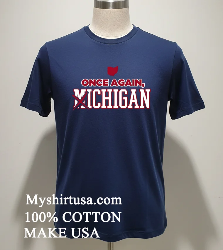 Ohio State Once Again Michigan Shirt Navy Shirt 1