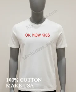 Ok Now Kiss Red Text Simple Graphic funny america t-shirts
