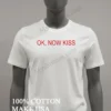Ok Now Kiss Red Text Simple Graphic Shirt White T Shirt 2