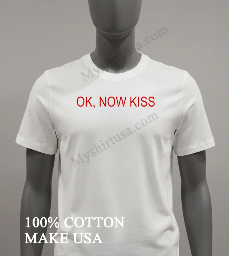 Ok Now Kiss Red Text Simple Graphic funny america t-shirts - white-t-shirt Ok Now Kiss Red Text Simple Graphic Shirt White T Shirt 2