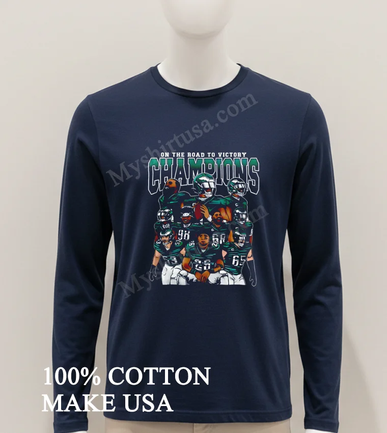 On The Road To Victory Champions Philadelphia Eagles Shirt Hoodie Shirt 1