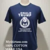 Onald Trump The D Is Missing Because Its In Every Haters Mouth Shirt Navy Shirt 1