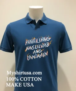Panatilihing Nagliliyab Ang Damdamin Shirt