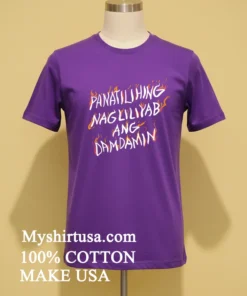 Panatilihing Nagliliyab Ang Damdamin Shirt