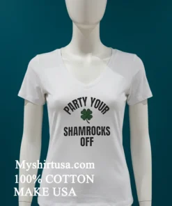Party Your Shamrocks Off St Patricks Day Shirt