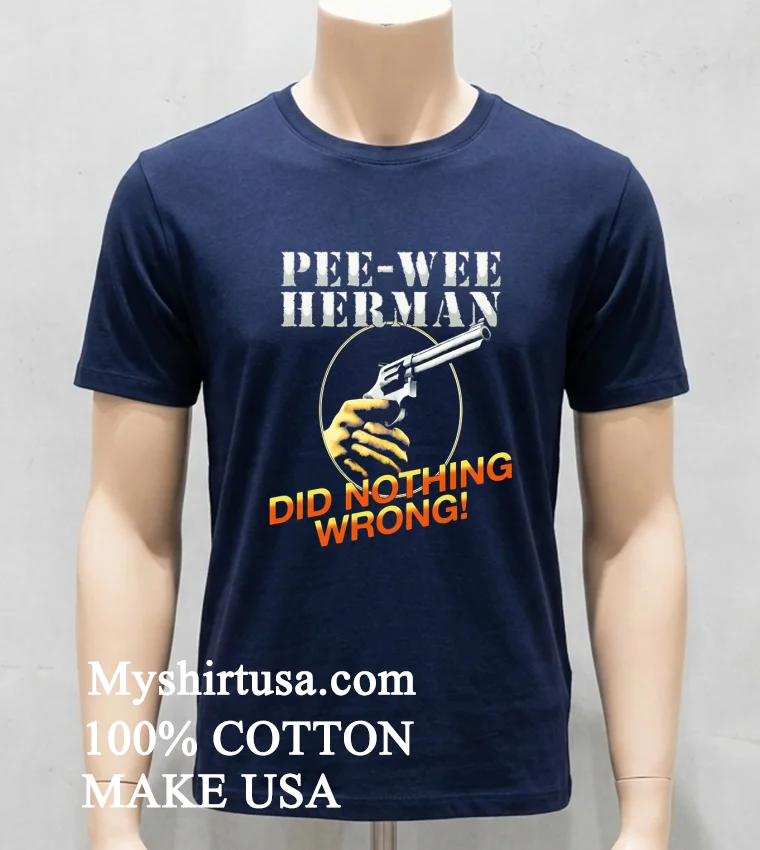 Pee Wee Herman Gun Did Nothing Wrong Retro Shirt Navy Shirt