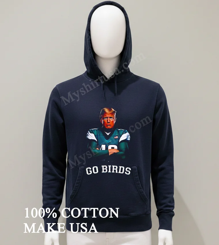 Philadelphia Eagles Donald Trump Go Birds funny america t-shirts - balck-shirt Philadelphia Eagles Donald Trump Go Birds Shirt Balck Shirt