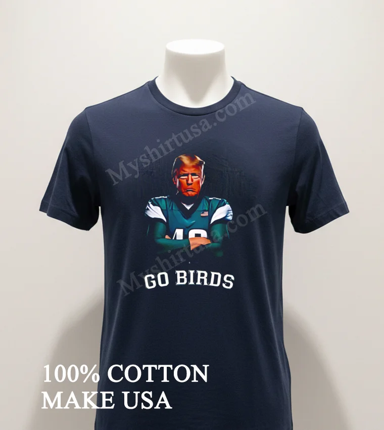 Philadelphia Eagles Donald Trump Go Birds funny america t-shirts - navy-shirt Philadelphia Eagles Donald Trump Go Birds Shirt Navy Shirt 1