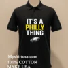 Philadelphia Eagles Its A Philly Thing Shirt Balck Shirt 2