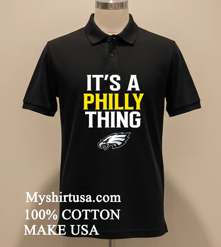 Philadelphia Eagles It S A Philly Thing Shirt - balck-shirt Philadelphia Eagles Its A Philly Thing Shirt Balck Shirt 2