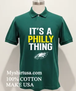 Philadelphia Eagles It S A Philly Thing Shirt