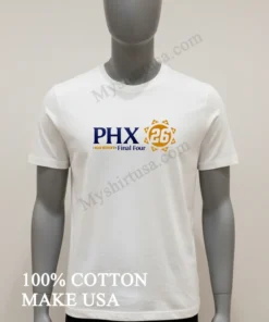 Phx 26 Ncaa Women S Final Four Phoenix Sun Graphic funny america t-shirts