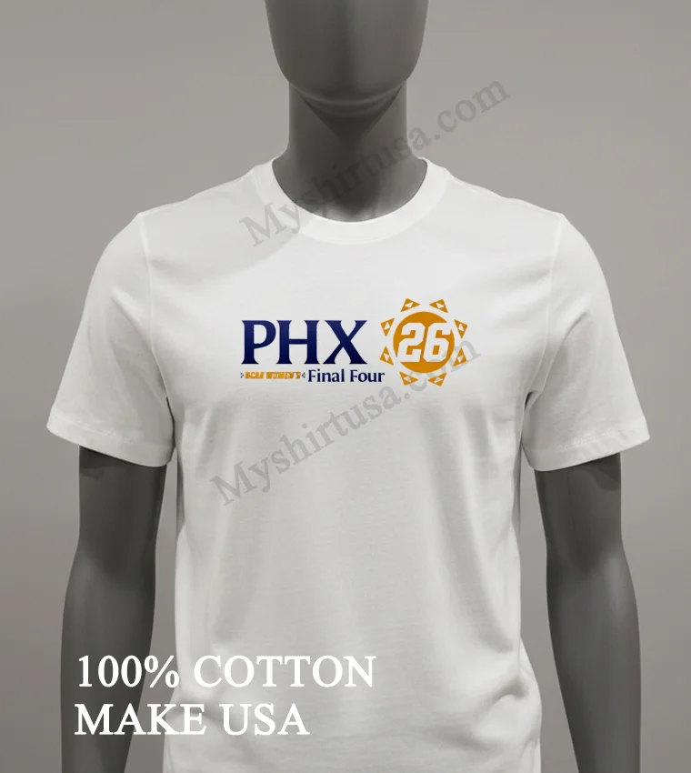 Phx 26 Ncaa Women S Final Four Phoenix Sun Graphic funny america t-shirts - white-t-shirt Phx 26 Ncaa Womens Final Four Phoenix Sun Graphic Shirt White T Shirt 2