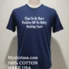 Plan To Be More Positive Off To Shitty Fucking Start Shirt Navy Shirt 1