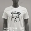 Please Wash Your Hands Shirt White T Shirt 1