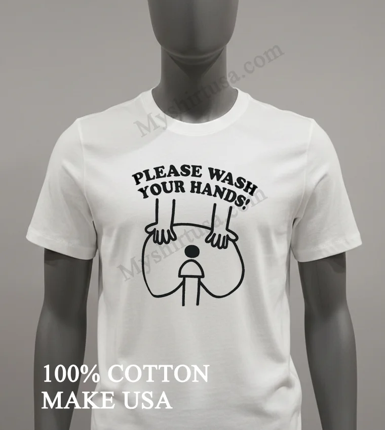 Please Wash Your Hands Shirt - white-t-shirt Please Wash Your Hands Shirt White T Shirt 1