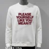 Please Yourself Like You Mean It Bold Text Shirt White T Shirt 3
