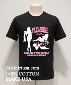 Pleasure Studios Love Call Me If You Lonely 1 800 Pleasure Shirt